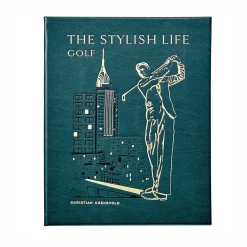 The Stylish Life: Golf Leather Bound Edition